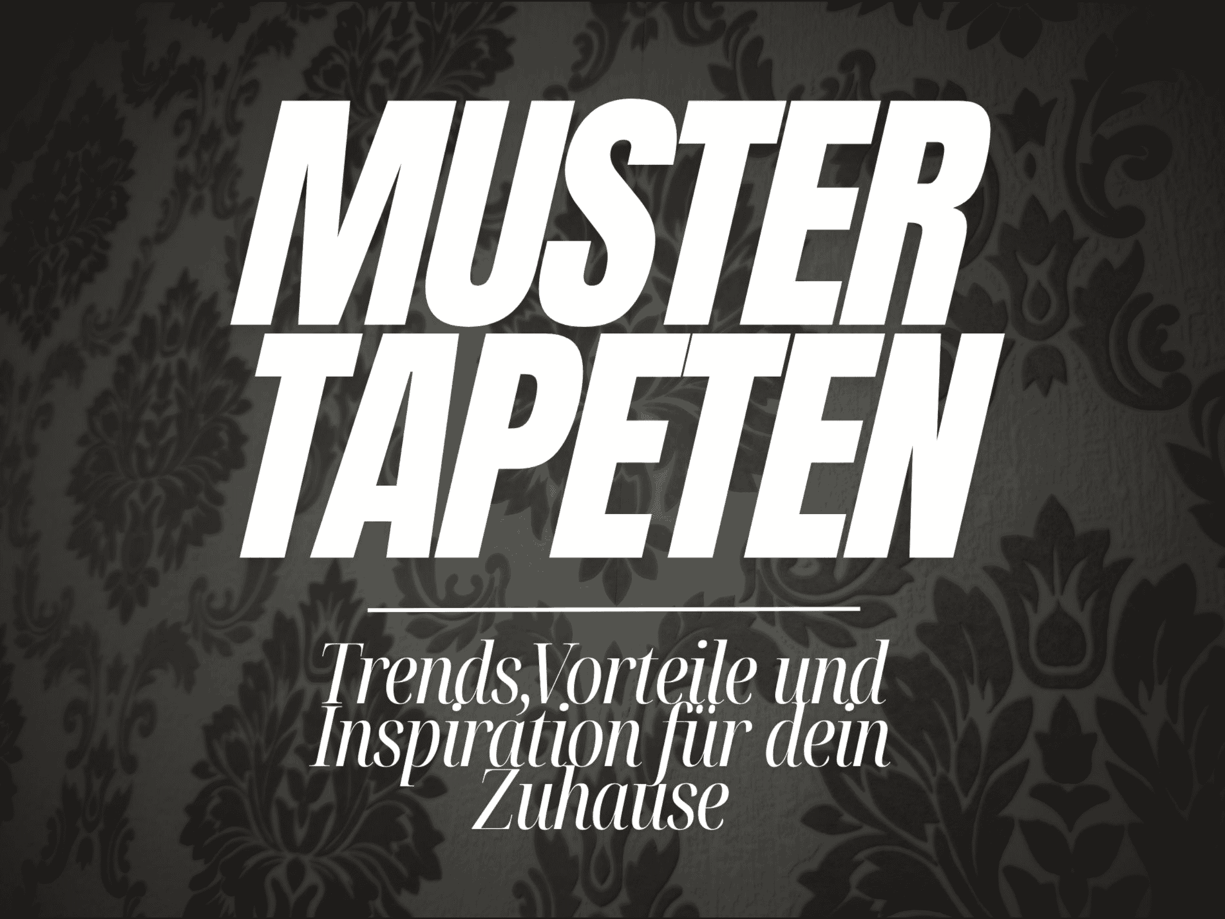 Mustertapeten – Trends, Vorteile und Inspiration für dein Zuhause